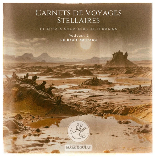 Carnets de Voyages Stellaires – Podcast 2